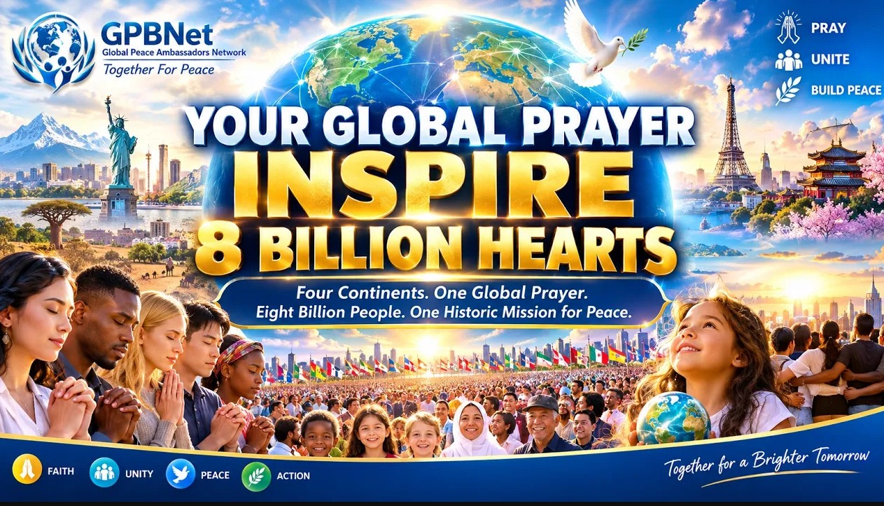 Your 1867th Global Prayer Chain: GPBNet Unites Today Four Continents for Ultimate Global Peace in 2026